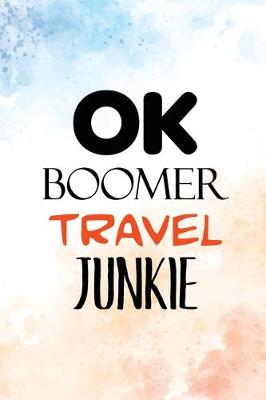 Book cover for OK Boomer Travel Junkie