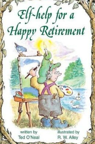 Cover of Elf-Help for a Happy Retirement