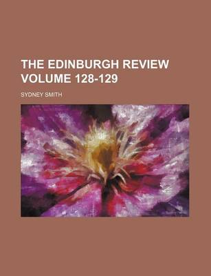 Book cover for The Edinburgh Review Volume 128-129