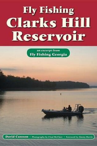 Cover of Fly Fishing Clarks Hill Reservoir