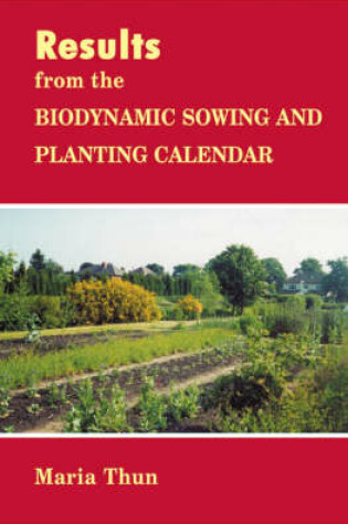 Cover of Results from the Biodynamic Sowing and Planting Calendar