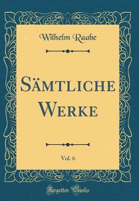 Book cover for Samtliche Werke, Vol. 6 (Classic Reprint)