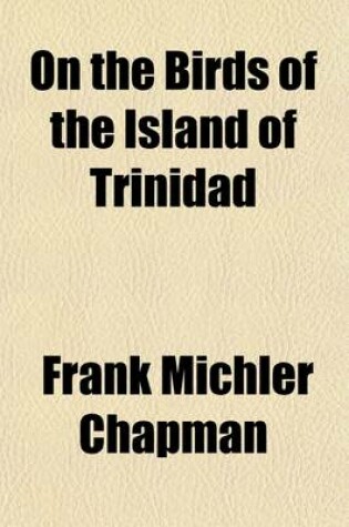 Cover of On the Birds of the Island of Trinidad