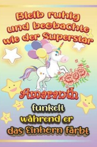 Cover of Bleib ruhig und beobachte wie Superstar Amaranth funkelt während sie das Einhorn färbt