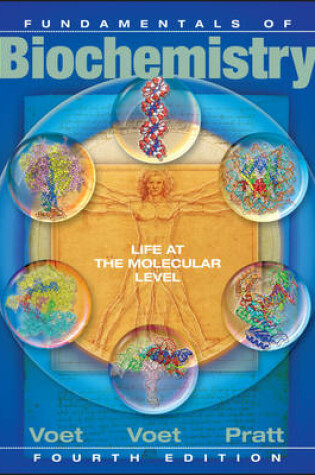 Cover of Fundamentals of Biochemistry Life at the Molecular Level 4E