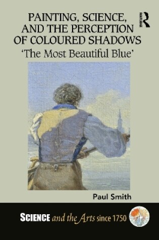 Cover of Painting, Science, and the Perception of Coloured Shadows