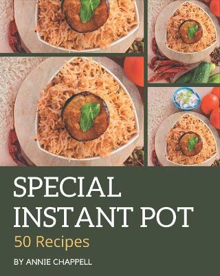 Book cover for 50 Special Instant Pot Recipes