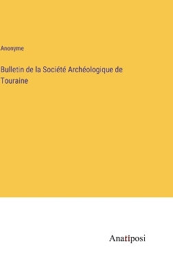 Book cover for Bulletin de la Société Archéologique de Touraine