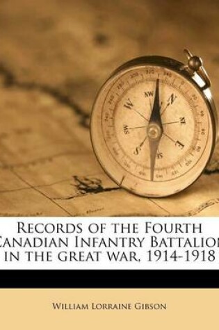 Cover of Records of the Fourth Canadian Infantry Battalion in the Great War, 1914-1918