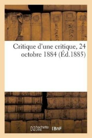 Cover of Critique d'Une Critique, 24 Octobre 1884