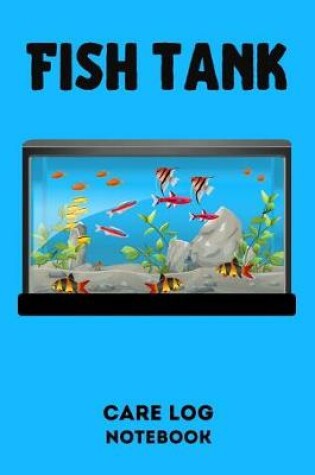 Cover of Fish Tank Care Log Notebook