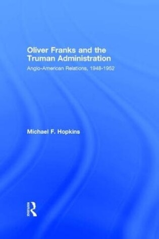 Cover of Oliver Franks and the Truman Administration