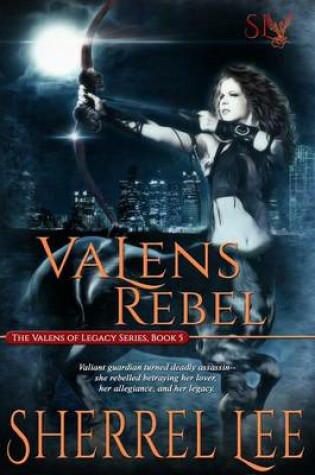 Cover of Valens Rebel, Urban Fantasy, Book 5