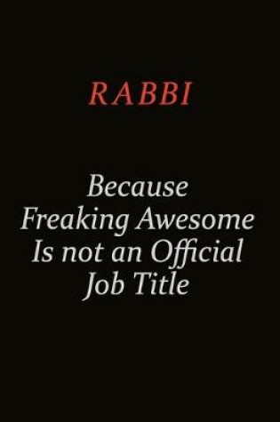 Cover of Rabbi Because Freaking Awesome Is Not An Official Job Title