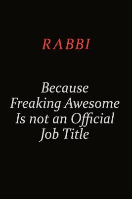 Book cover for Rabbi Because Freaking Awesome Is Not An Official Job Title