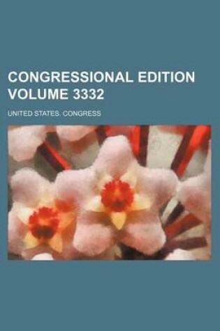 Cover of Congressional Edition Volume 3332