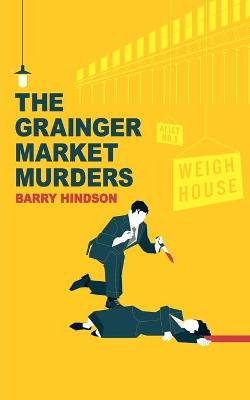 Book cover for The Grainger Market Murders