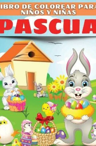 Cover of Libro De Pascua Para Colorear Para Niños Y Niñas