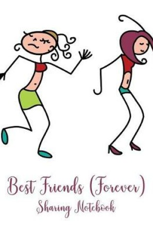 Cover of Best Friends Forever #1 - Sharing Notebook for Women and Girls