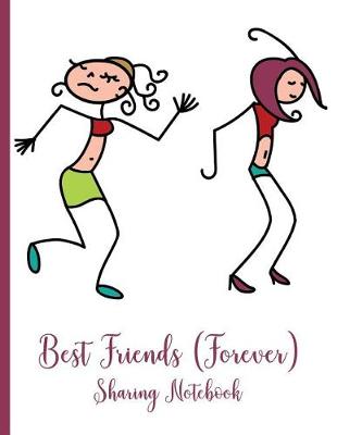 Book cover for Best Friends Forever #1 - Sharing Notebook for Women and Girls