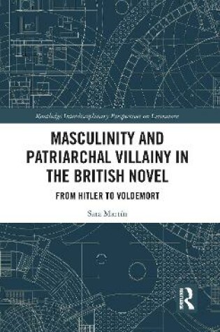 Cover of Masculinity and Patriarchal Villainy in the British Novel