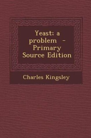 Cover of Yeast; A Problem - Primary Source Edition