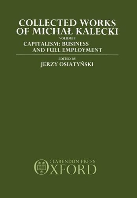 Cover of Collected Works of Michal Kalecki: Volume I. Capitalism: Business Cycles and Full Employment