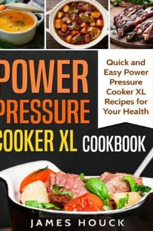 Cover of Power Pressure Cooker XL Cookbook