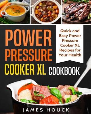 Book cover for Power Pressure Cooker XL Cookbook