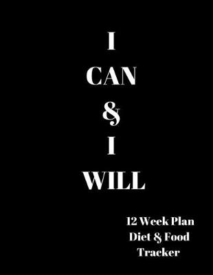 Book cover for I CAN & I WILL 12 Week Plan Diet & food Tracker