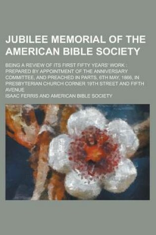 Cover of Jubilee Memorial of the American Bible Society; Being a Review of Its First Fifty Years' Work