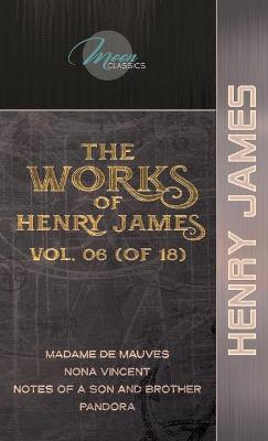 Cover of The Works of Henry James, Vol. 06 (of 18)