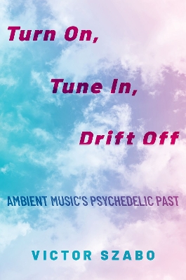 Book cover for Turn On, Tune In, Drift Off