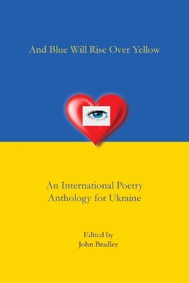 Cover of And Blue Will Rise Over Yellow An International Poetry Anthology for Ukraine