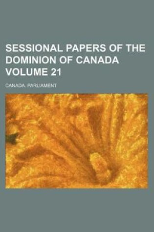 Cover of Sessional Papers of the Dominion of Canada Volume 21