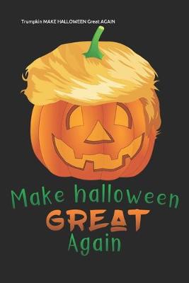 Book cover for Trumpkin MAKE HALLOWEEN Great AGAIN