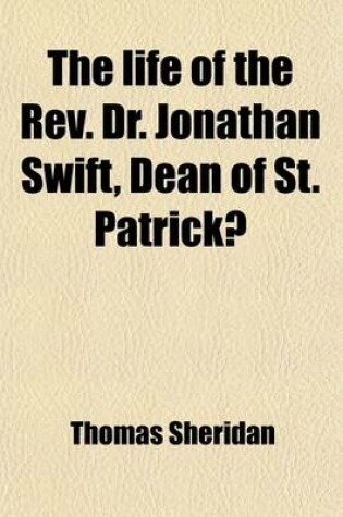 Cover of The Life of the REV. Dr. Jonathan Swift, Dean of St. Patrick