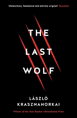 The Last Wolf & Herman by Laszlo Krasznahorkai