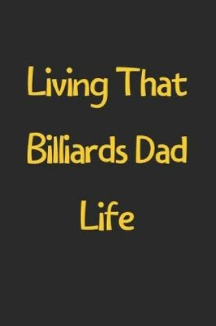 Cover of Living That Billiards Dad Life