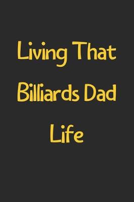 Book cover for Living That Billiards Dad Life