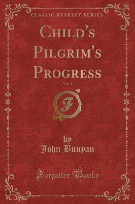 Book cover for Child's Pilgrim's Progress, Vol. 1 (Classic Reprint)