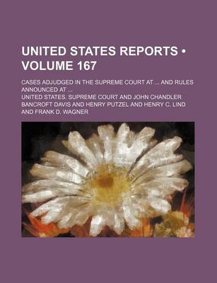 Book cover for United States Reports (Volume 167); Cases Adjudged in the Supreme Court at and Rules Announced at