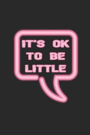 Cover of It's Ok To Be Little