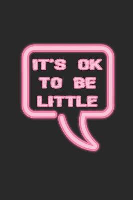 Book cover for It's Ok To Be Little