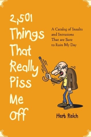 Cover of 2,501 Things That Really Piss Me Off