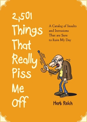 Book cover for 2,501 Things That Really Piss Me Off