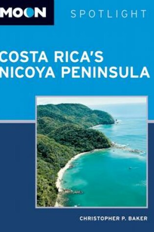 Cover of Moon Spotlight Costa Rica's Nicoya Peninsula