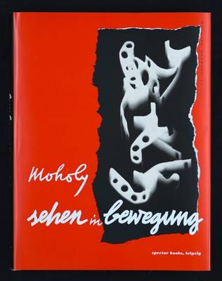 Book cover for Laszlo Moholy-Nagy: Vision in Motion