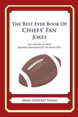 Cover of The Best Ever Book of Chiefs' Fan Jokes
