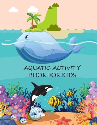 Book cover for Aquatic Activity Book For Kids